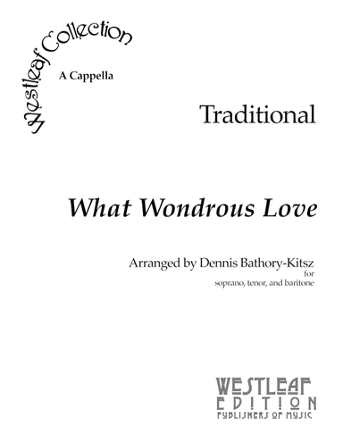 What Wondrous Love (arr. Dennis Bathory-Kitsz)