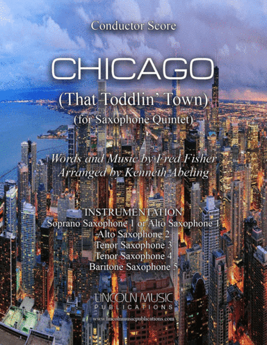 CHICAGO (That Toddlin' Town) (for Saxophone Quintet SATTB or AATTB) (arr. Kenneth Abeling)