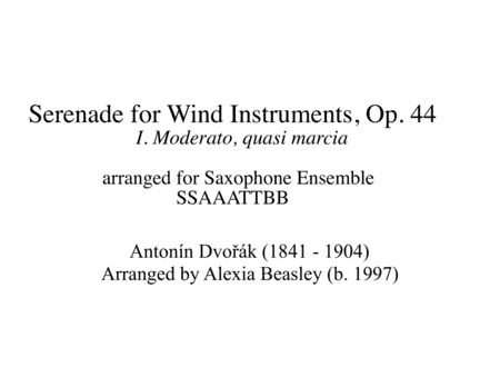 Serenade for Wind Instruments, Op. 44 for Saxophone Ensemble (arr. Alexia Beasley (b. 1997))
