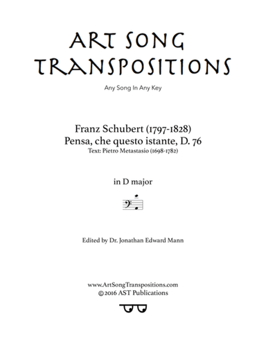 SCHUBERT: Pensa, che questo istante, D. 76 (transposed to D major, bass clef) (arr. ArtSongTranspositions.com)