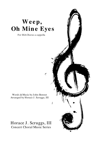 Weep, Oh Mine Eyes (arr. Horace J. Scruggs, III)