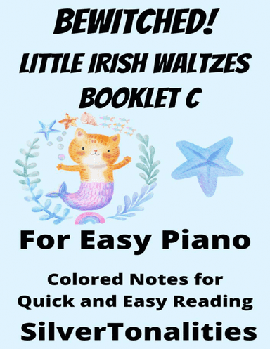 Bewitched! Little Irish Waltzes for Easiest Piano  Booklet C (arr. SilverTonalities)
