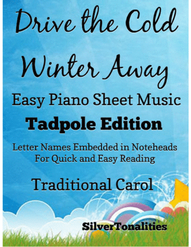 Drive the Cold Winter Away All Hail to the Days Easy Piano Sheet Music 2nd Edition (arr. SilverTonalities)