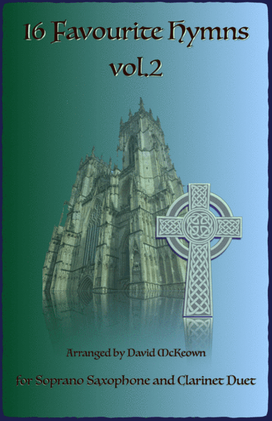 16 Favourite Hymns Vol.2 for Soprano Saxophone and Clarinet Duet (arr. David McKeown)