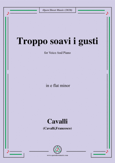 Cavalli-Troppo soavi i gusti,in e flat minor,for Voice and Piano (arr. MSM)