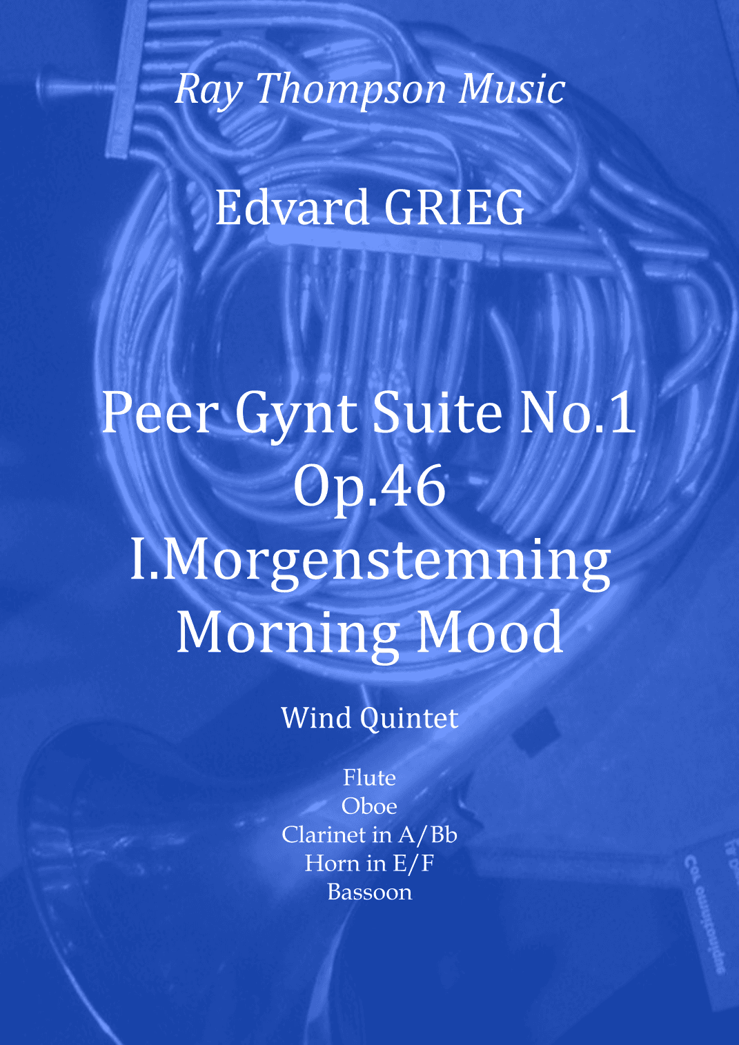 Grieg: Peer Gynt Suite No.1 0p.46  No.1 “Morgenstemning” (Morning Mood) - wind quintet (arr. Ray Thompson)