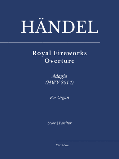 Royal Fireworks Overture (Adagio) (HWV 351.1) for ORGAN (arr. Flavio Regis Cunha)
