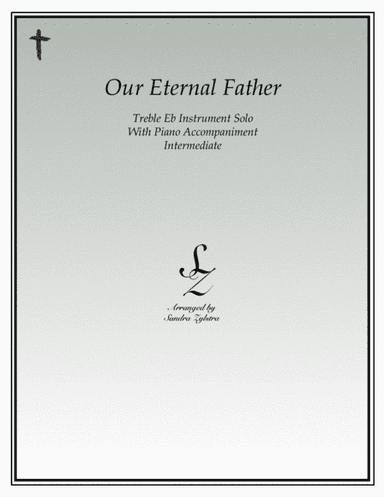 Our Eternal Father (treble Eb instrument solo) (arr. Sandra Zylstra)