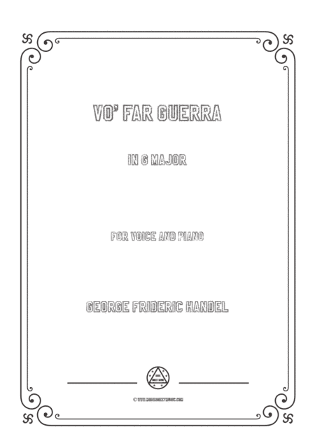 Handel-Vo' far guerra in G Major,for Voice and Piano (arr. MSM)