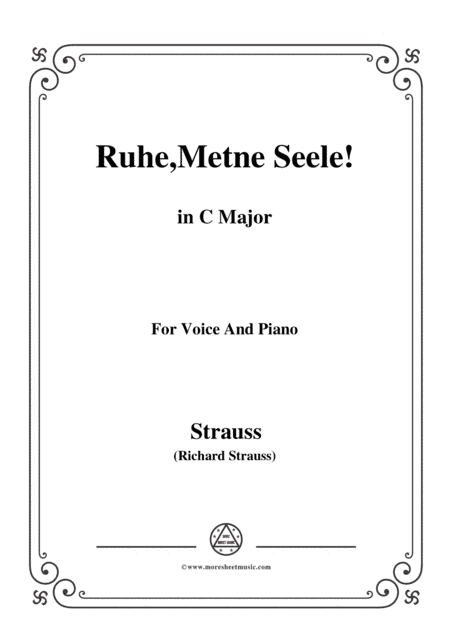 Richard Strauss-Ruhe,Meine Seele! In C Major,for Voice and Piano (arr. MSM)