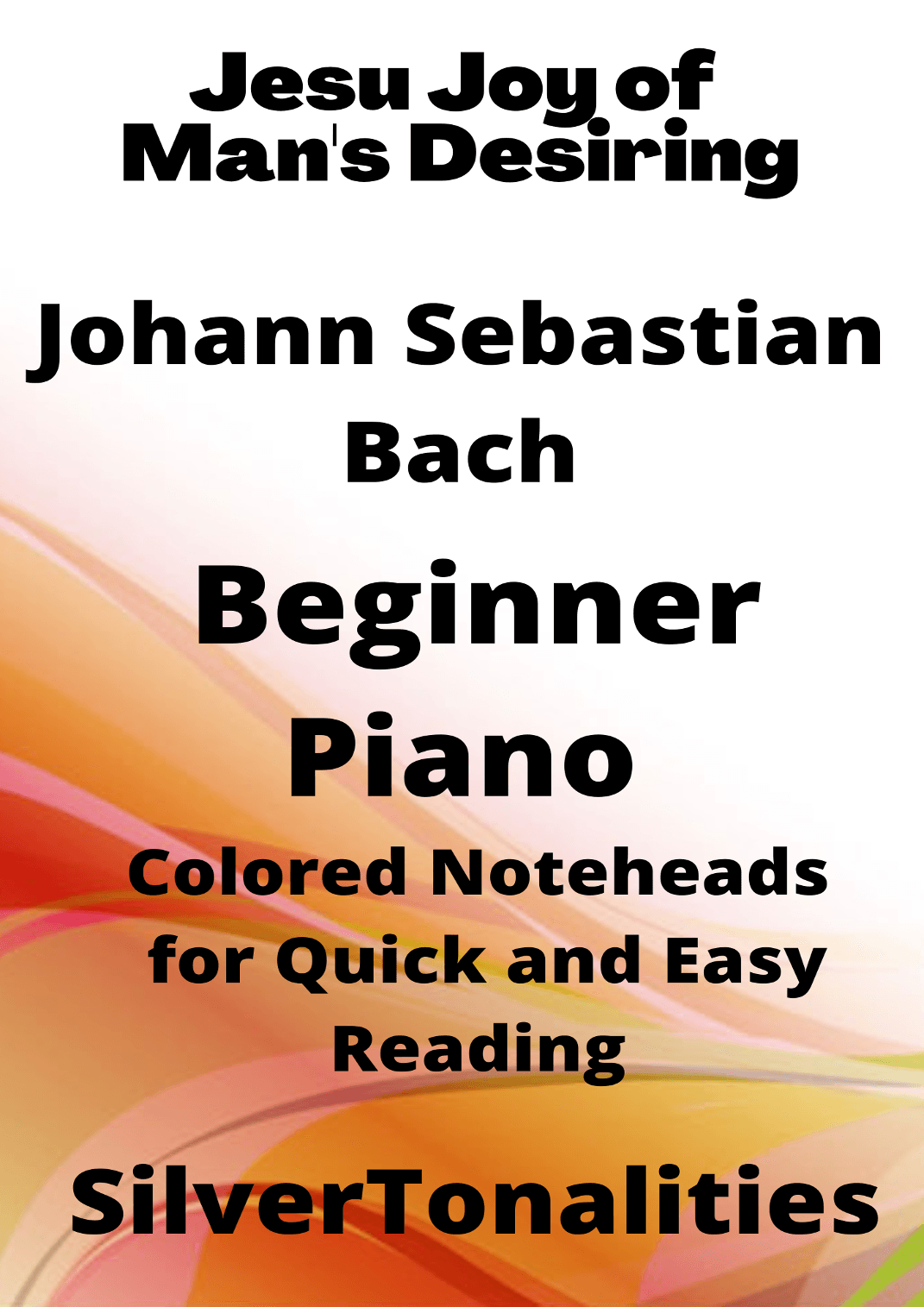Jesu Joy of Man's Desiring Beginner Piano Sheet Music with Colored Notation (arr. SilverTonalities)