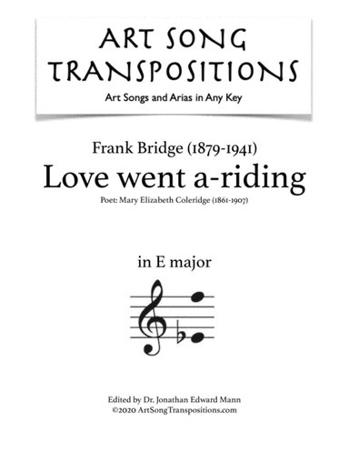 BRIDGE: Love went a-riding (transposed to E major) (arr. ArtSongTranspositions.com)
