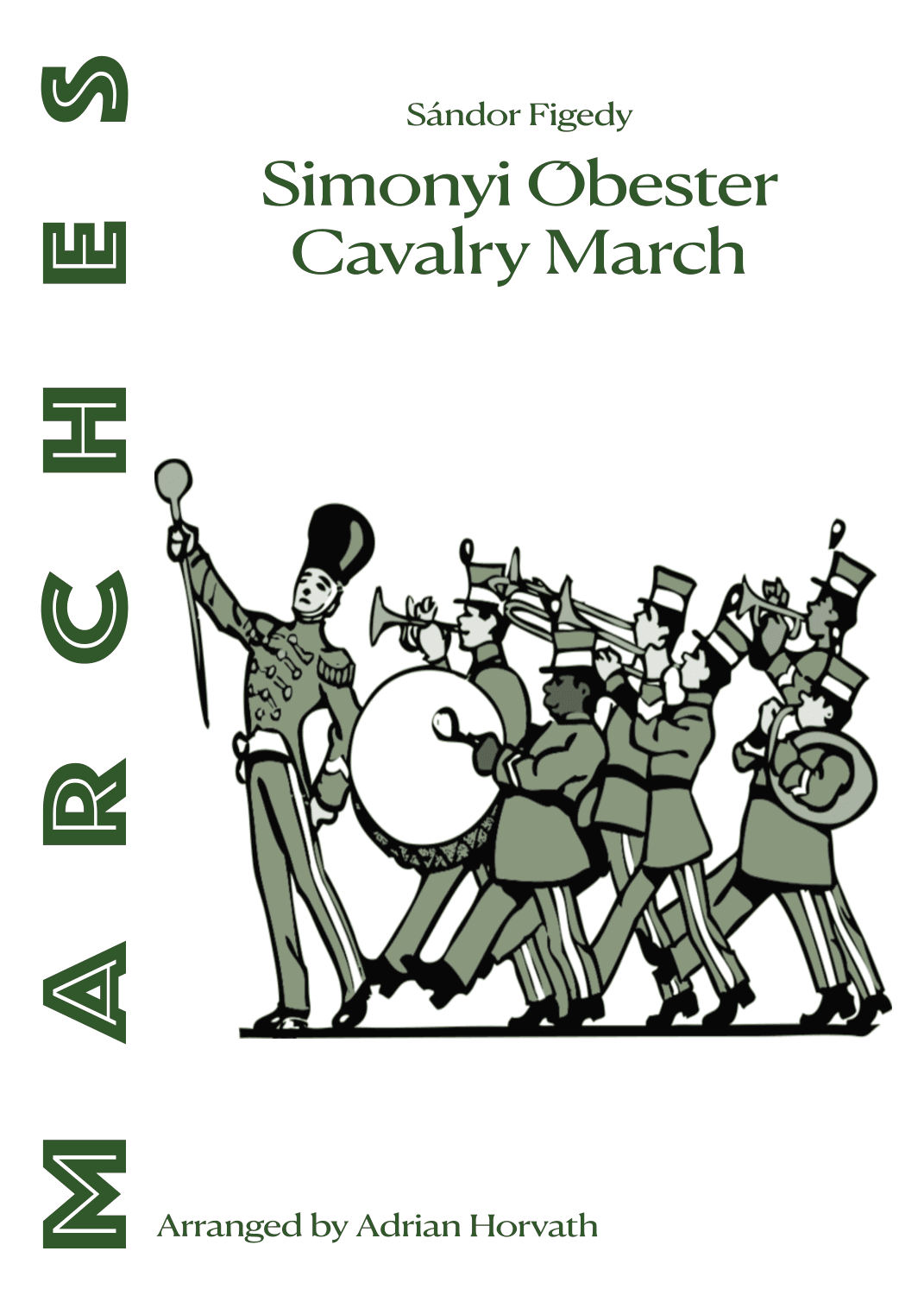 Vite´zva´ri Ba´ro´ Simonyi O´bester Cavalry March (arr. Adrian Erik Horvath)