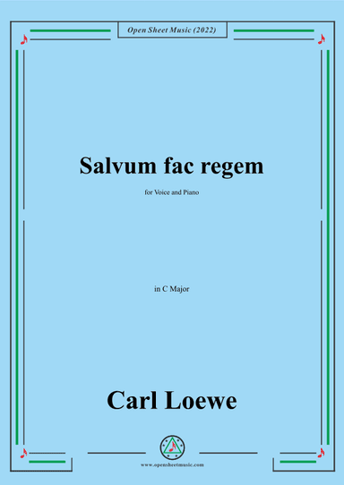 Loewe-Salvum fac regem,in C Major,for Voice and Piano (arr. OSM Press)