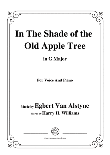 Egbert Van Alstyne-In The Shade of the Old Apple Tree,in G Major,for Voice&Piano (arr. MSM)
