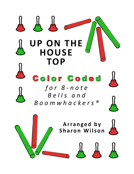 Up on the Housetop (for 8-note Bells and Boomwhackers with Color Coded Notes) (arr. Sharon Wilson)