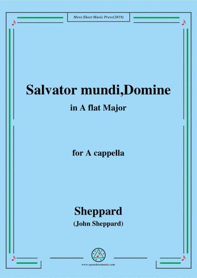 Sheppard-Salvator mundi,Domine,in A flat Major,for A cappella (arr. MSM)