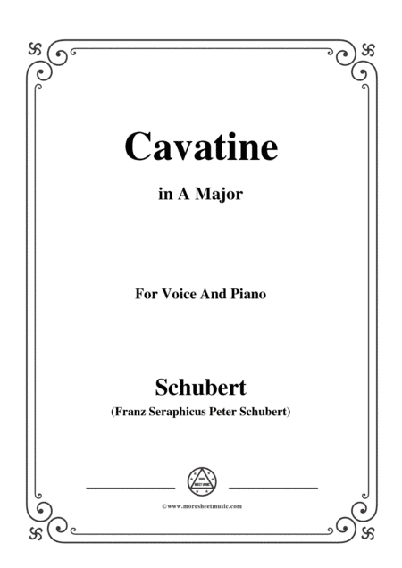 Schubert-Cavatine,from the opera 'Alfonso und Estrella'(D.732),in A Major,for Voice&Piano (arr. MSM)