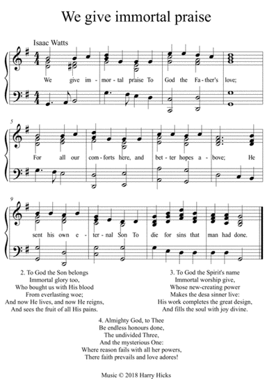 We give immortal praise. A new tune to a wonderful Isaac Watts hymn.