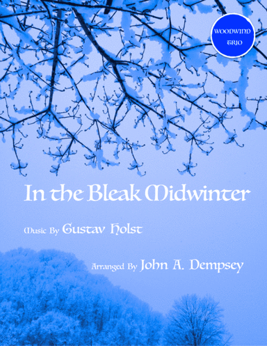 In the Bleak Midwinter (Woodwind Trio for Flute, Oboe and Clarinet) (arr. John A. Dempsey)