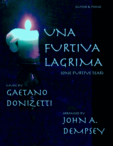 Una Furtiva Lagrima (One Furtive Tear): Guitar and Piano (arr. John A. Dempsey)