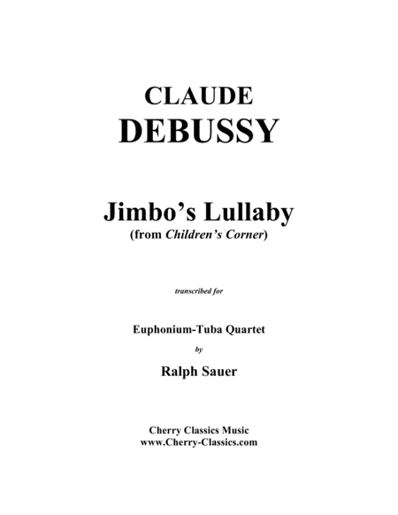 Jimbo’s Lullaby from "Children’s Corner" for Tuba Quartet (arr. Sauer, Ralph)