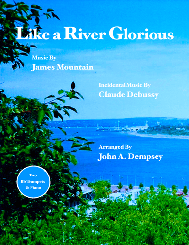 Like a River Glorious (Trio for Two Trumpets and Piano) (arr. John A. Dempsey)