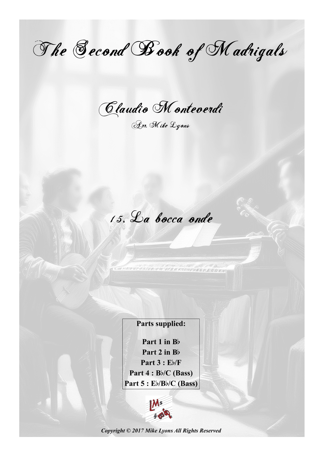 Monteverdi Second Book of Madrigals - No 15 La bocca onde (arr. Mike Lyons)