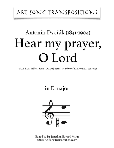 DVORÁK: Hear my prayer, O Lord, Op. 99 no. 6 (transposed to E major) (arr. ArtSongTranspositions.com)