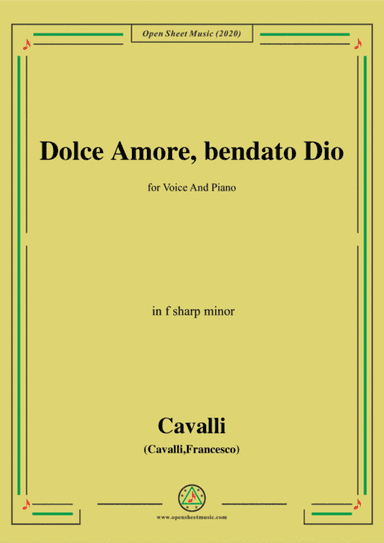 Cavalli-Dolce amore bendato dio,in f sharp minor,for Voice and Piano (arr. MSM)