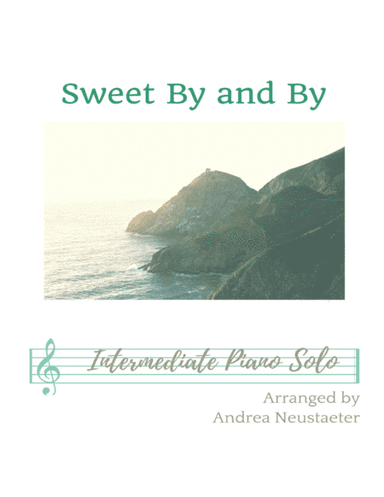 Sweet By and By (arr. Andrea Neustaeter)