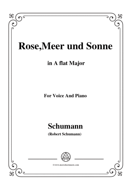 Schumann-Rose,Meer und Sonne,in A flat Major,for Voice and Piano (arr. MSM)