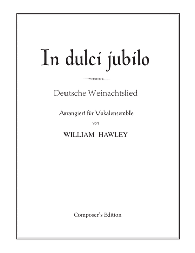 In dulci jubilo (arr. William Hawley)