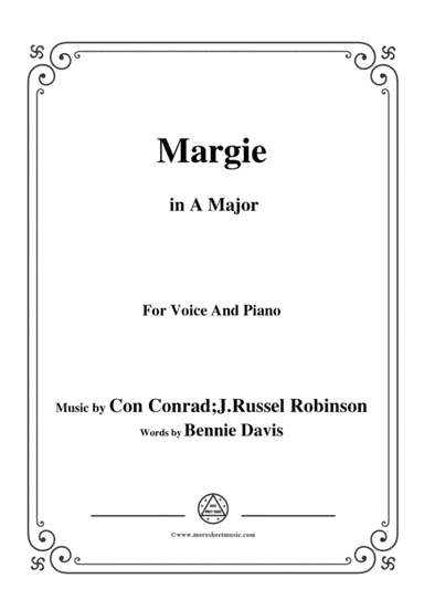 Con Conrad;J. Russel Robinson-Margie,in A Major,for Voice&Piano (arr. MSM)