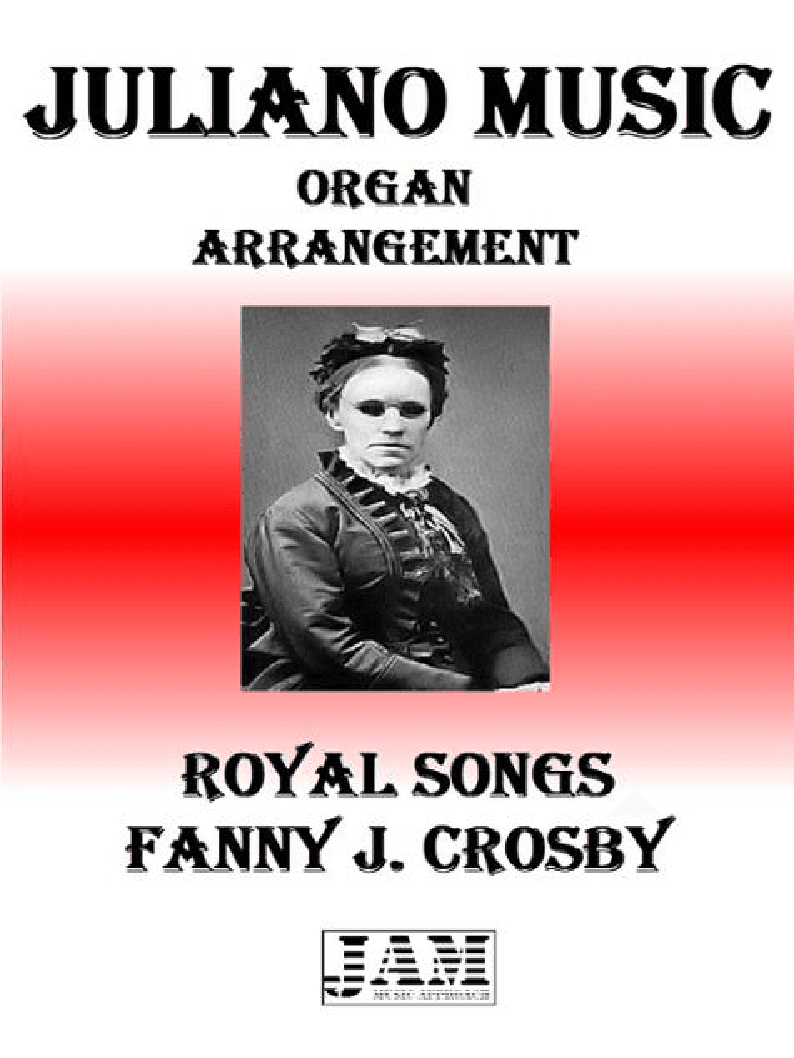 ROYAL SONGS - FANNY J. CROSBY (HYMN - EASY ORGAN) (arr. Juliano Music)