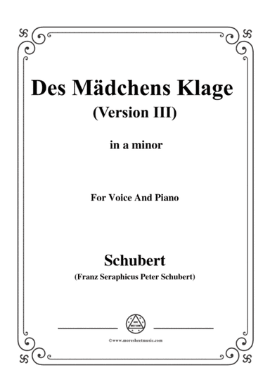 Schubert-Des Mädchens Klage (Version III),in a minor,D.389,for Voice and Piano (arr. MSM)