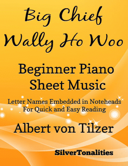 Big Chief Wally Ho Woo Beginner Piano Sheet Music (arr. SilverTonalities)