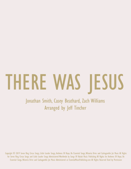 There Was Jesus (arr. Jeff Tincher)
