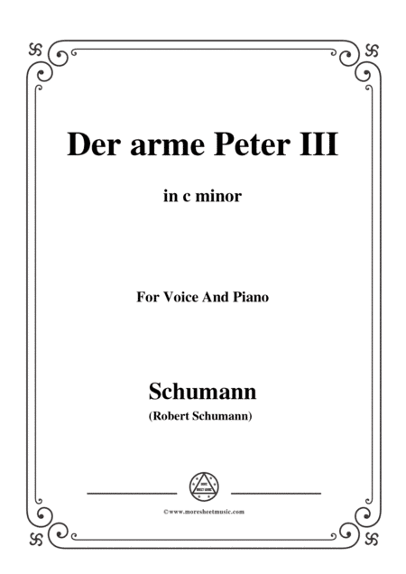 Schumann-Der arme Peter 3,in c minor,for Voice and Piano (arr. MSM)