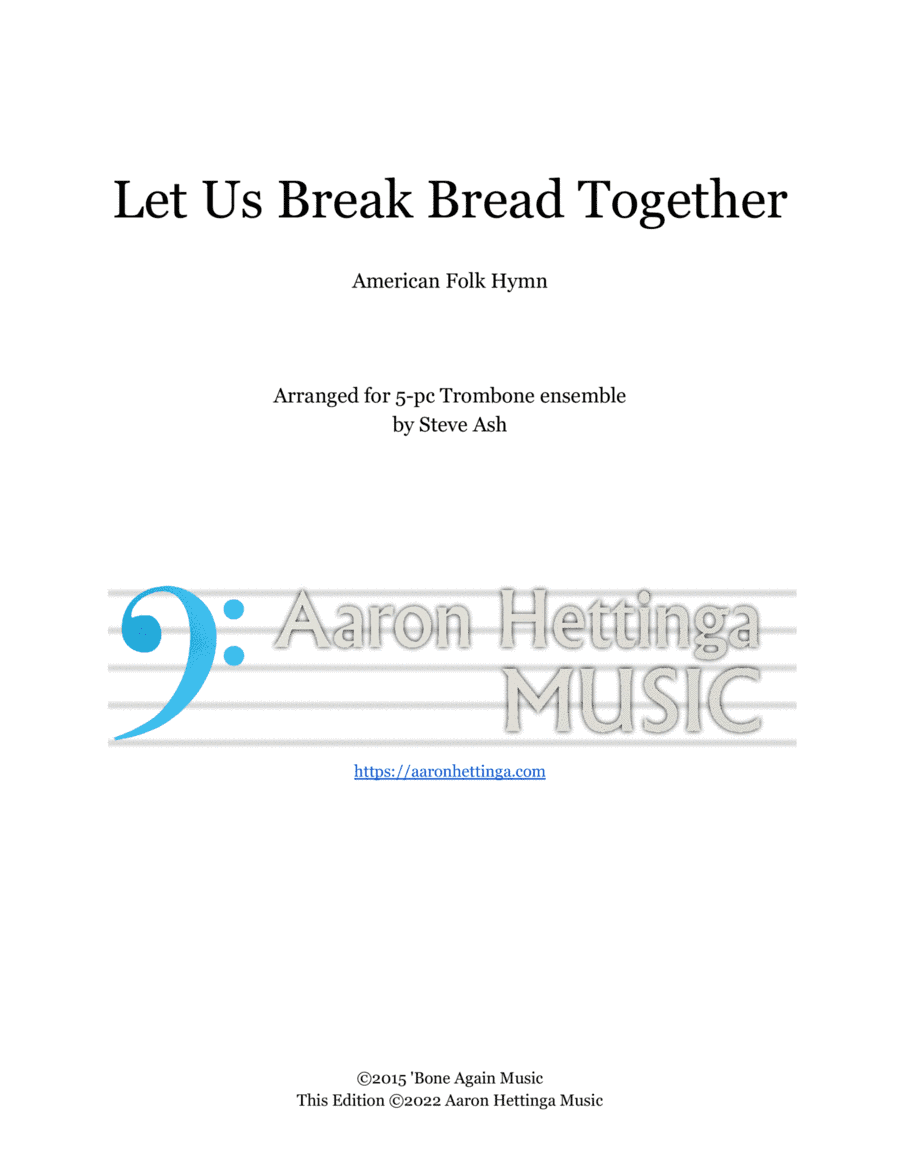 Let Us Break Bread Together - for Trombone Quintet/Choir (arr. Steve Ash)