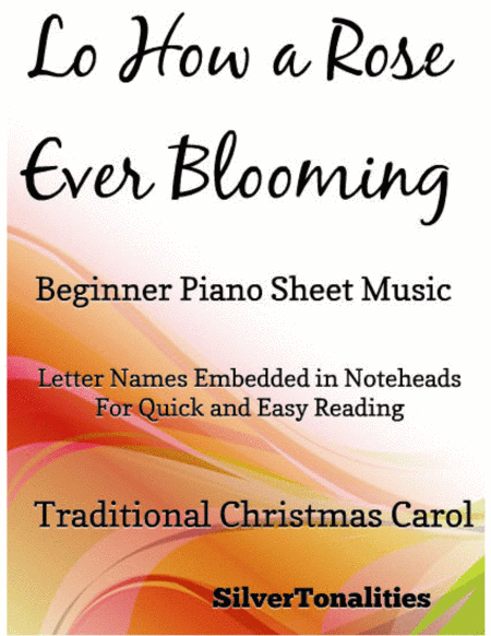 Lo How a Rose Ever Blooming Beginner Piano Sheet Music (arr. SilverTonalities)