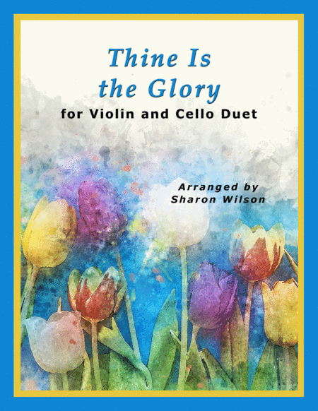 Thine Is the Glory (for String Duet – Violin and Cello) (arr. Sharon Wilson)
