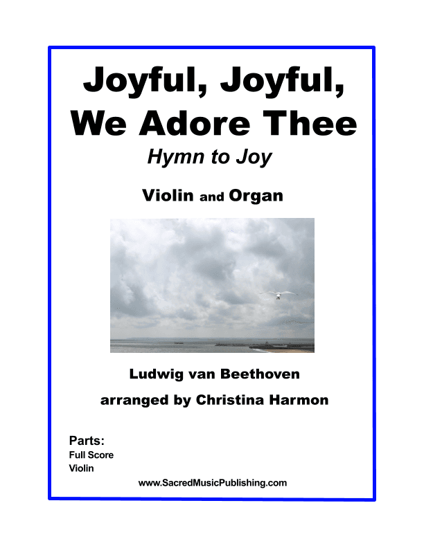 Joyful, Joyful, We Adore Thee (Hymn to Joy) - Violin and Organ (arr. Christina Harmon)