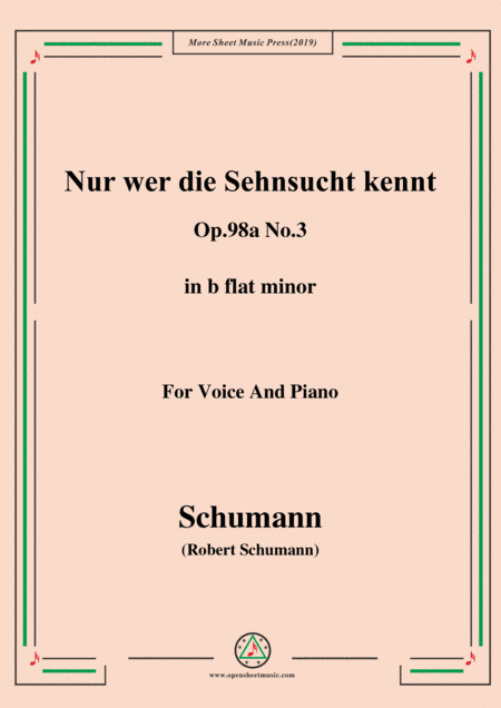 Schumann-Nur wer die Sehnsucht kennt,Op.98a No.3,in b flat minor,for Vioce&Pno (arr. MSM)