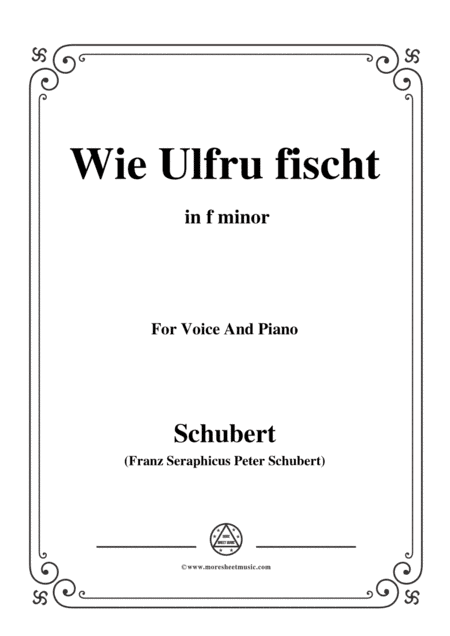 Schubert-Wie Ulfru fischt,in f minor,Op.21,No.3,for Voice and Piano (arr. MSM)