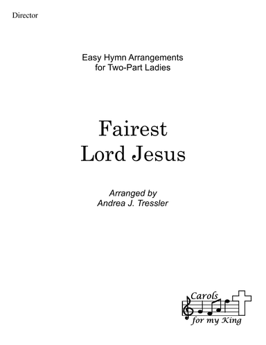 Fairest Lord Jesus (arr. Andrea J. Tressler)