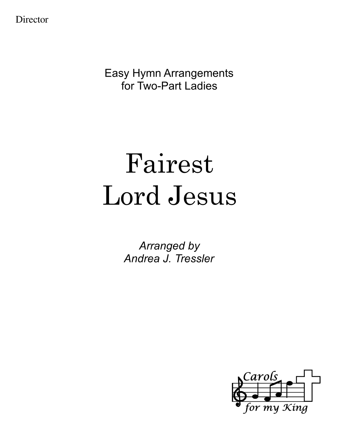 Fairest Lord Jesus (arr. Andrea J. Tressler)