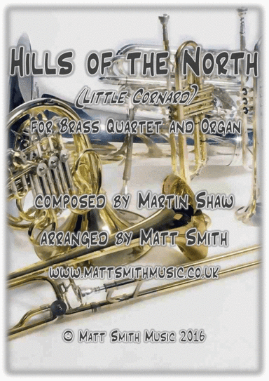 Hills of the North (Little Cornard) by Martin Shaw - BRASS QUARTET/QUINTET & ORGAN (arr. Matt Smith)