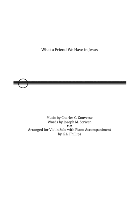 What a Friend We Have in Jesus - Violin Solo with Piano Accompaniment (arr. K.L. Phillips)