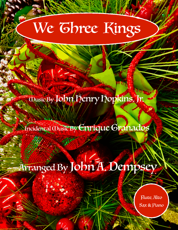 We Three Kings (Trio for Flute, Alto Sax and Piano) (arr. John A. Dempsey)